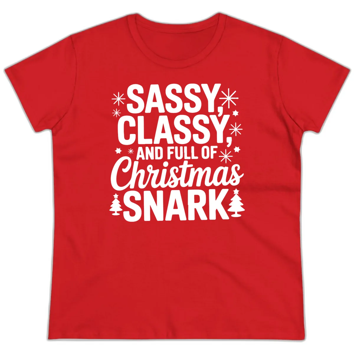 Sassy Classy Christmas Snark Ladies Tee in Red